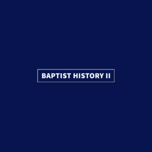 North Florida Baptist College: Baptist History II