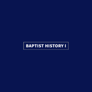 Baptist History I
