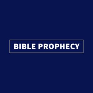 Bible Prophecy