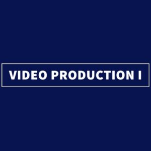 Video Production I