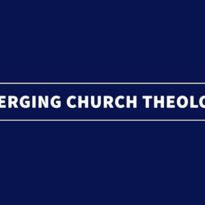 Emerging Church Theology