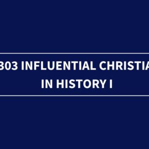 Influential Christians in History I
